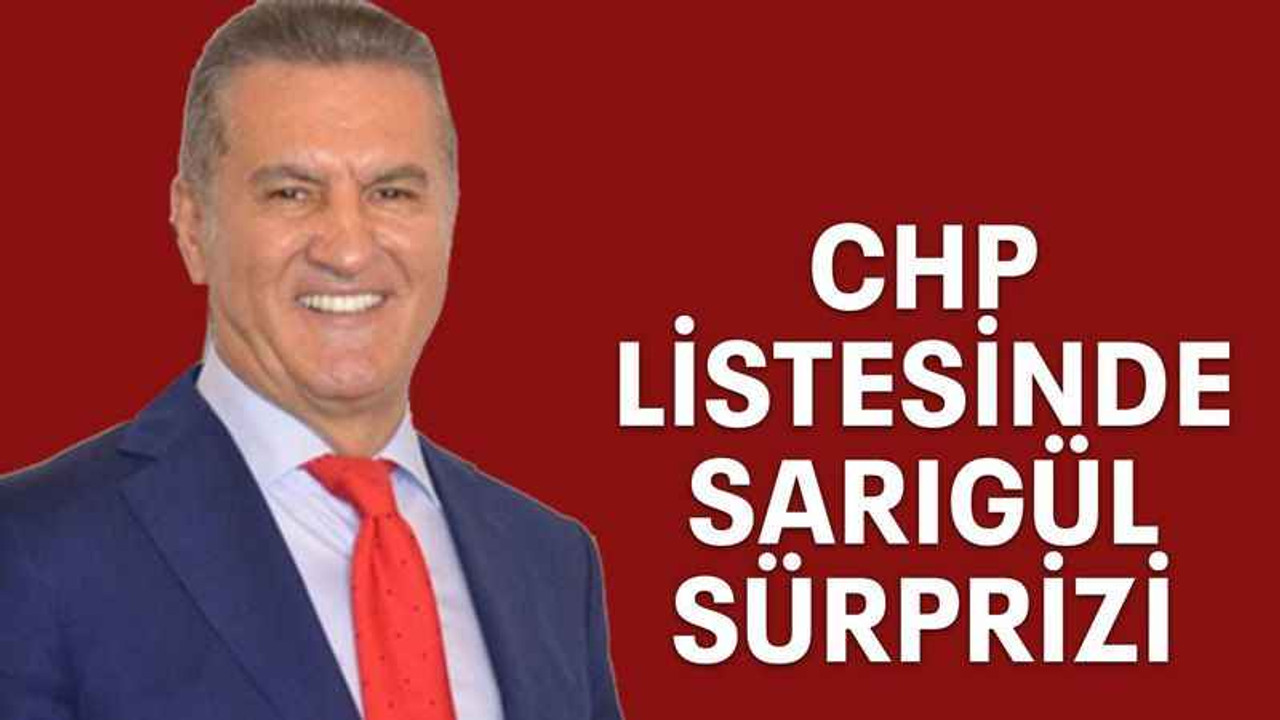 CHP listesinde Sarıgül sürprizi